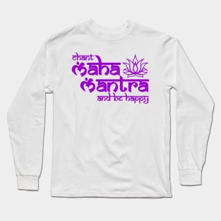 Chant the MAHA MANTRA & be Happy for meditation Long Sleeve T-Shirt